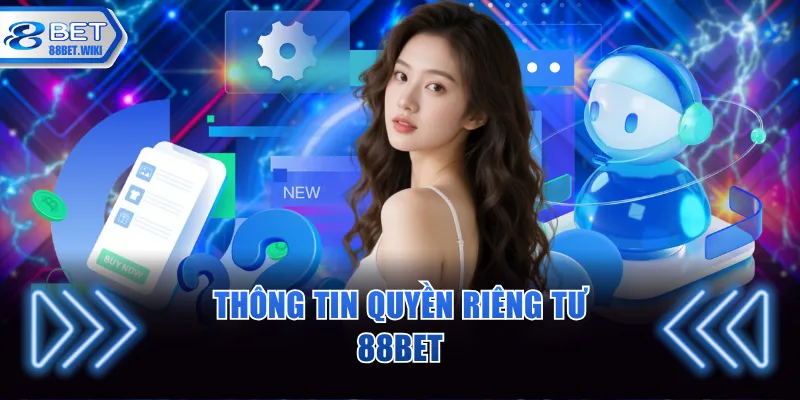Thông tin quyền riêng tư 88BET